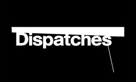 Dispatches 2